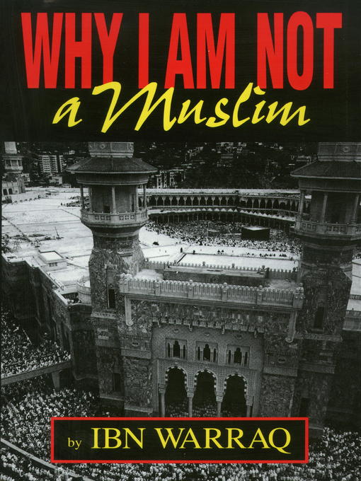 Title details for Why I Am Not a Muslim by Ibn Warraq - Available